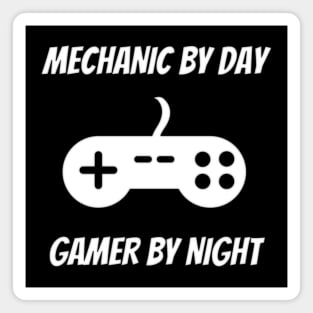 Mechanic By Day Gamer By Night Magnet